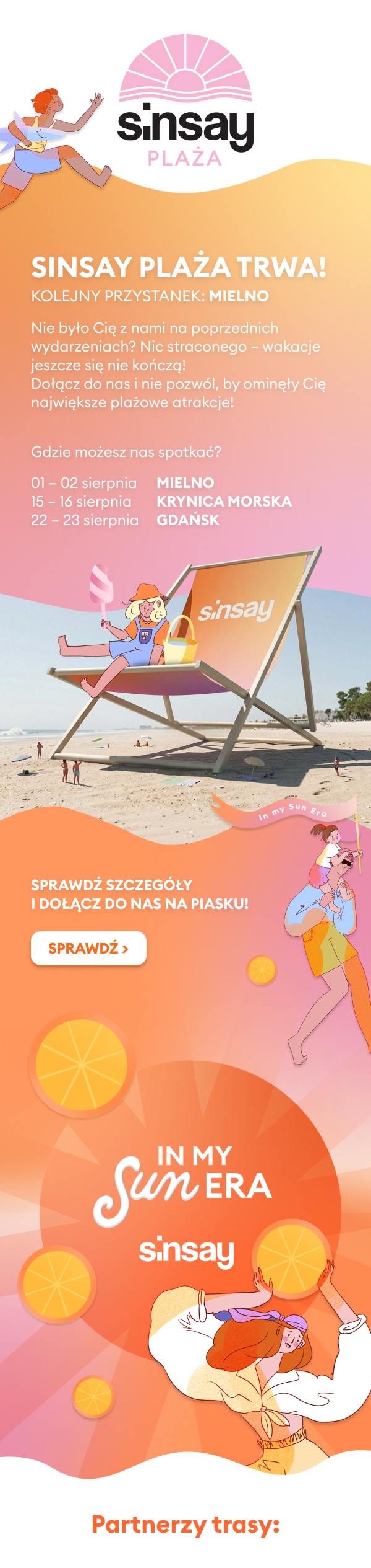 Baw się z nami podczas kolejnych wydarzeń: 01-02.08 Mielno, 15-16.08 Krynica Morska i 22-23.08 Gdańsk.